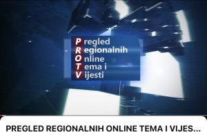 PREGLED REGIONALNIH ONLINE TEMA I VIJESTI – 22.05.2026.